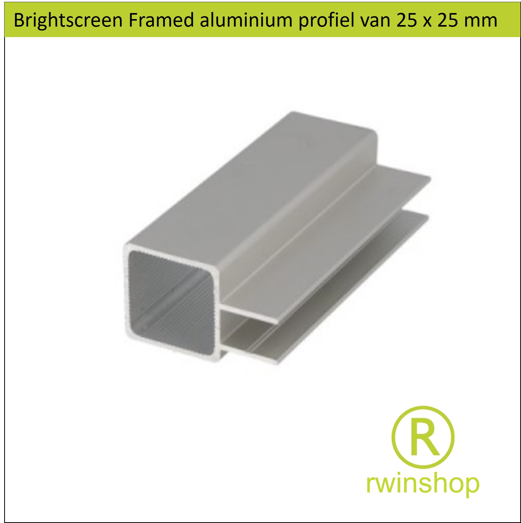 Aluminium profiel van 25 x 25 mm voor Brightscreen panelen