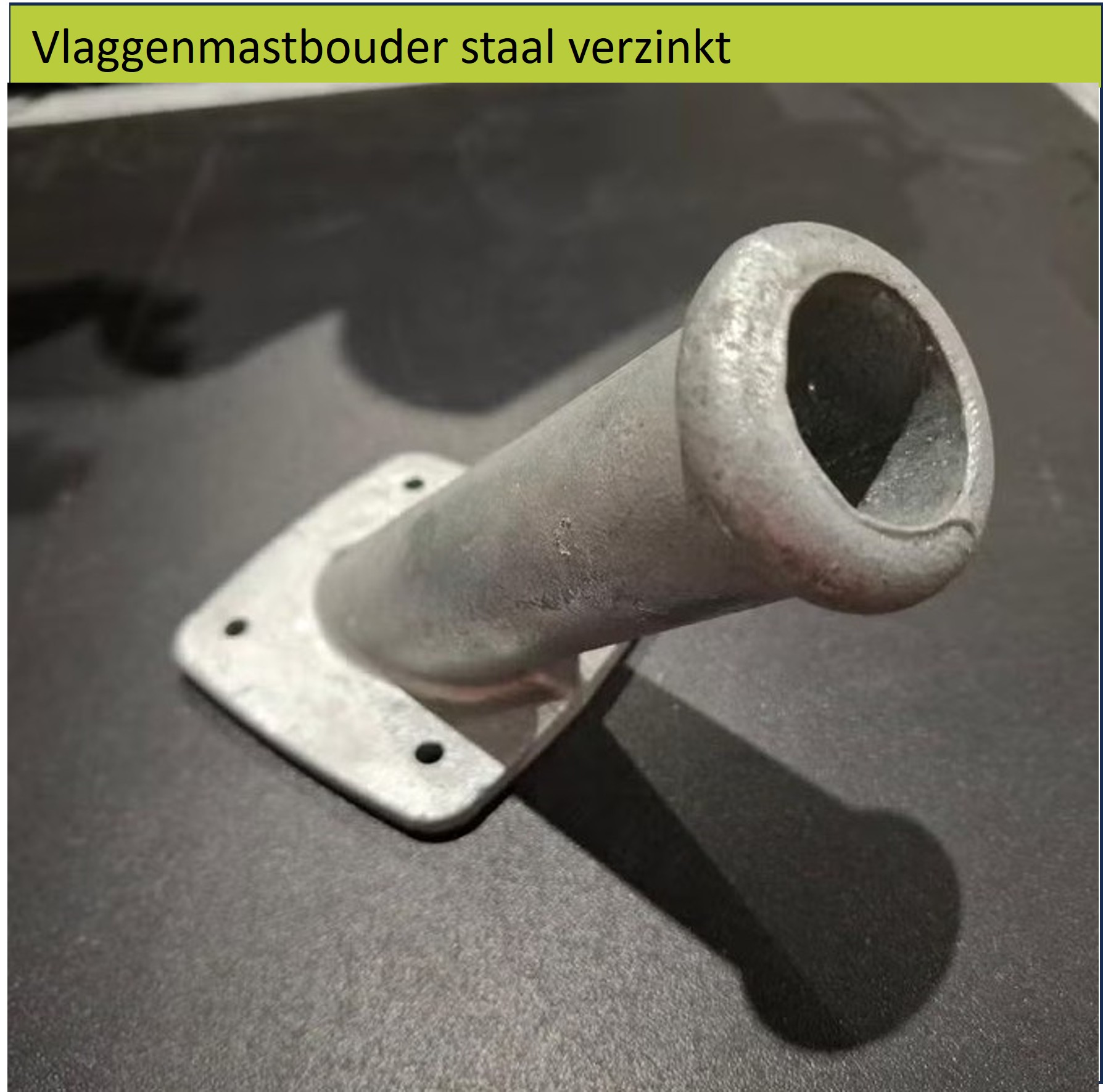 Vlaggenmasthouder staal verzinkt solide uitvoering 