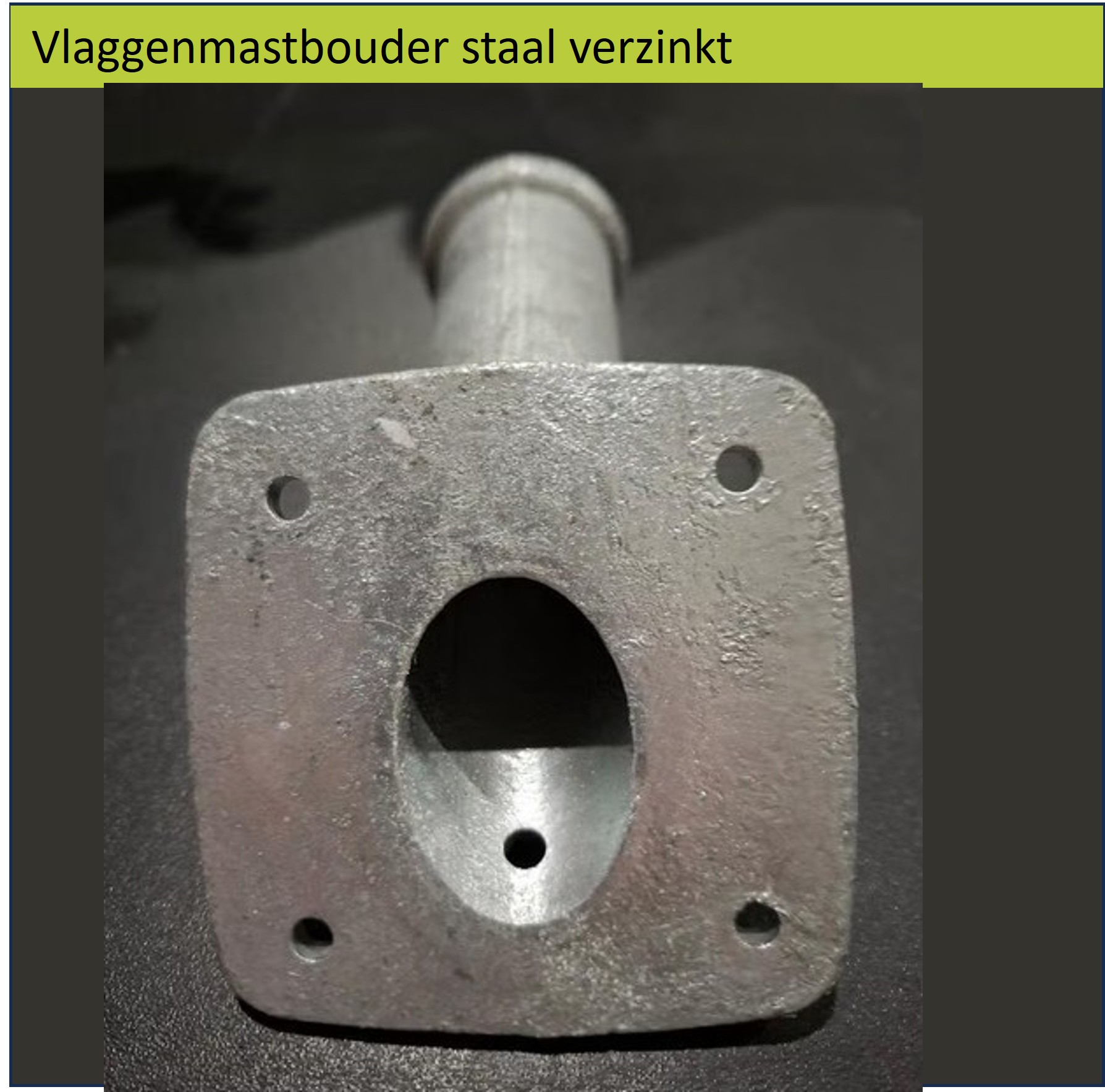 Vlaggenmasthouder staal verzinkt solide uitvoering 